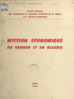 cover image of Mission économique au Sahara et en Algérie, 7-14 novembre 1959
